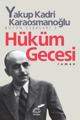 Hüküm Gecesi - Yakup Kadri Karaosmanoğlu - İletişim Yayıncılık - Kitap - Bazarys USA Turkish Store