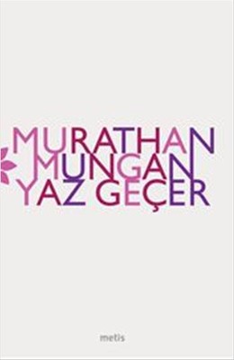 Yaz Geçer - Murathan Mungan - Metis Yayıncılık - Kitap - Bazarys USA Turkish Store