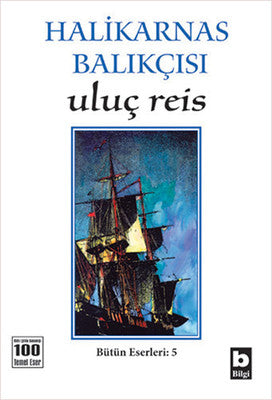 Uluç Reis - Halikarnas Balıkçısı - Bilgi Yayınevi - Kitap - Bazarys USA Turkish Store