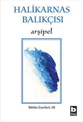Arşipel - Halikarnas Balıkçısı - Bilgi Yayınevi - Kitap - Bazarys USA Turkish Store