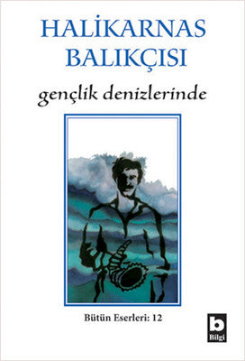 Gençlik Denizlerinde - Halikarnas Balıkçısı - Bilgi Yayınevi - Kitap - Bazarys USA Turkish Store