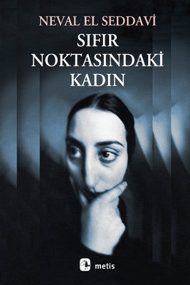 Sıfır Noktasındaki Kadın - Neval El Seddavi - Metis Yayıncılık - Kitap - Bazarys USA Turkish Store