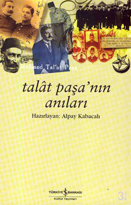 Talat Paşa'nın Anıları - Talat Paşa - İş Bankası Kültür Yayınları - Kitap - Bazarys USA Turkish Store