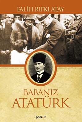 Babanız Atatürk - Falih Rıfkı Atay - Pozitif Yayıncılık - Kitap - Bazarys USA Turkish Store