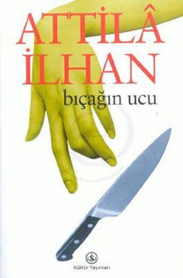 Bıçağın Ucu - Attila İlhan - İş Bankası Kültür Yayınları - Kitap - Bazarys USA Turkish Store