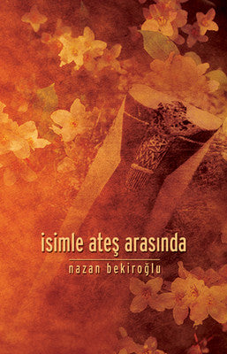 İsimle Ateş Arasında - Nazan Bekiroğlu - Timaş Yayınları - Kitap - Bazarys USA Turkish Store