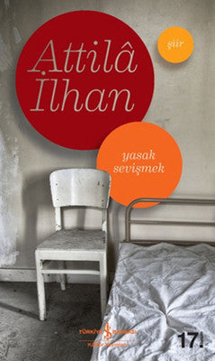 Yasak Sevişmek - Attila İlhan - İş Bankası Kültür Yayınları - Kitap - Bazarys USA Turkish Store
