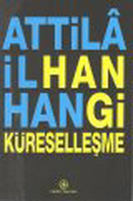 Hangi Küreselleşme - Attila İlhan - İş Bankası Kültür Yayınları - Kitap - Bazarys USA Turkish Store