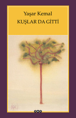 Kuşlar da Gitti - Yaşar Kemal - Yapı Kredi Yayınları - Kitap - Bazarys USA Turkish Store