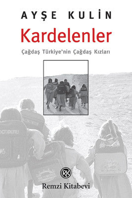 Kardelenler-Çağdaş Türkiye'nin Çağdaş Kızları - Ayşe Kulin - Remzi Kitabevi - Kitap - Bazarys USA Turkish Store