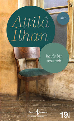 Böyle Bir Sevmek - Attila İlhan - İş Bankası Kültür Yayınları - Kitap - Bazarys USA Turkish Store