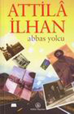 Abbas Yolcu - Attila İlhan - İş Bankası Kültür Yayınları - Kitap - Bazarys USA Turkish Store