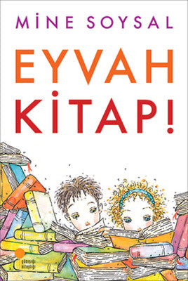 Eyvah Kitap! - Mine Soysal - Günışığı Kitaplığı - Kitap - Bazarys USA Turkish Store