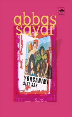 Yorganımı Sıkı Sar - Abbas Sayar - Ötüken Neşriyat - Kitap - Bazarys USA Turkish Store