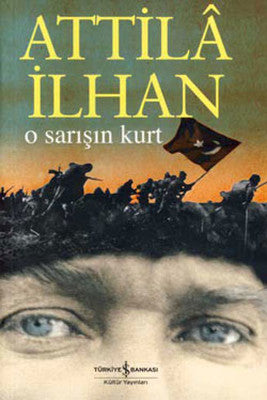 O Sarışın Kurt - Attila İlhan - İş Bankası Kültür Yayınları - Kitap - Bazarys USA Turkish Store