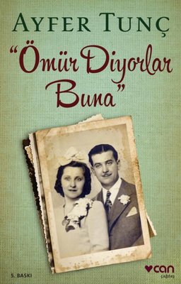 Ömür Diyorlar Buna - Ayfer Tunç - Can Yayınları - Kitap - Bazarys USA Turkish Store