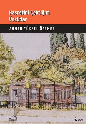 Hasretini Çektiğim Üsküdar - Ahmed Yüksel Özemre - Kubbealtı Neşriyatı - Kitap - Bazarys USA Turkish Store