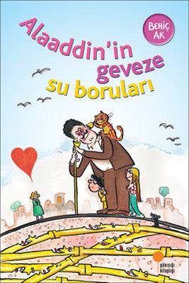 Alaaddin'in Geveze Su Boruları - Behiç Ak - Günışığı Kitaplığı - Kitap - Bazarys USA Turkish Store