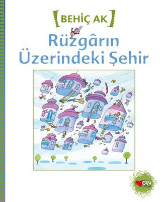 Rüzgarın Üzerindeki Şehir - Behiç Ak - Can Çocuk Yayınları - Kitap - Bazarys USA Turkish Store