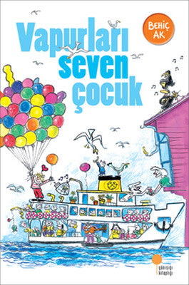 Vapurları Seven Çocuk - Behiç Ak - Günışığı Kitaplığı - Kitap - Bazarys USA Turkish Store