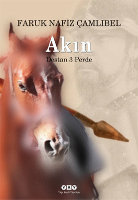 Akın (Destan Perde) - Faruk Nafiz Çamlıbel - Yapı Kredi Yayınları - Kitap - Bazarys USA Turkish Store