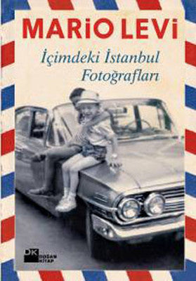 İçimdeki İstanbul Fotoğrafları - Mario Levi - Doğan Kitap - Kitap - Bazarys USA Turkish Store