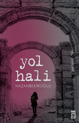 Yol Hali - Nazan Bekiroğlu - Timaş Yayınları - Kitap - Bazarys USA Turkish Store