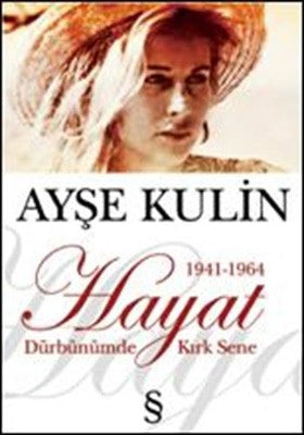 Hayat - Dürbünümde Kırk Sene (1941-1964) - Ayşe Kulin - Everest Yayınları - Kitap - Bazarys USA Turkish Store