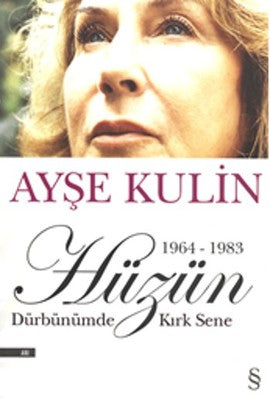 Hüzün - Dürbünümden Kırk Sene (1964-1983) - Ayşe Kulin - Everest Yayınları - Kitap - Bazarys USA Turkish Store