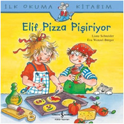 Elif Pizza Pişiriyor - Liane Schneider - İş Bankası Kültür Yayınları - Kitap - Bazarys USA Turkish Store