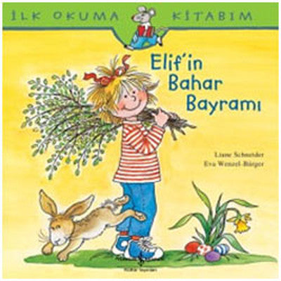 Elif' in Bahar Bayramı - Liane Schneider - İş Bankası Kültür Yayınları - Kitap - Bazarys USA Turkish Store