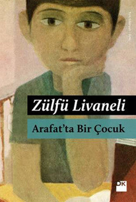 Arafat'ta Bir Çocuk - Zülfü Livaneli - Doğan Kitap - Kitap - Bazarys USA Turkish Store