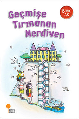 Geçmişe Tırmanan Merdiven - Behiç Ak - Günışığı Kitaplığı - Kitap - Bazarys USA Turkish Store