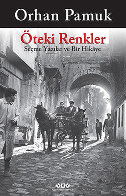 Öteki Renkler - Orhan Pamuk - Yapı Kredi Yayınları - Kitap - Bazarys USA Turkish Store
