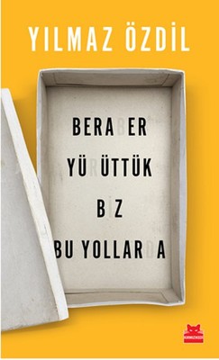 Beraber Yürüttük Biz Bu Yollarda - Yılmaz Özdil - Kırmızı Kedi - Kitap - Bazarys USA Turkish Store