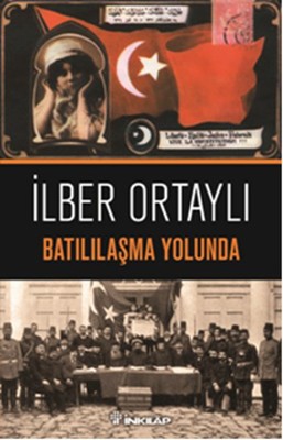 Batılılaşma Yolunda - İlber Ortaylı - İnkılap Kitabevi - Kitap - Bazarys USA Turkish Store