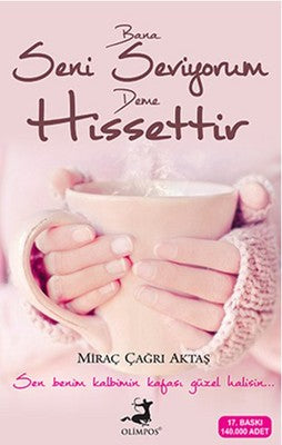 Bana Seni Seviyorum Deme Hissettir - Miraç Çağrı Aktaş - Olimpos Yayınları - Kitap - Bazarys USA Turkish Store