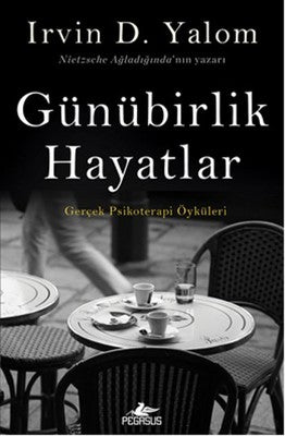 Günübirlik Hayatlar - Irvin D. Yalom - Pegasus - Kitap - Bazarys USA Turkish Store