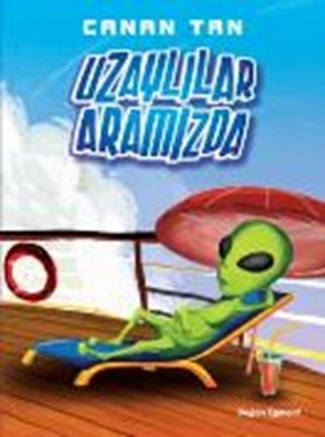 Uzaylılar Aramızda - Canan Tan - Doğan ve Egmont Yayıncılık - Kitap - Bazarys USA Turkish Store