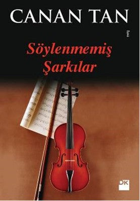 Söylenmemiş Şarkılar - Canan Tan - Doğan Kitap - Kitap - Bazarys USA Turkish Store