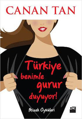Türkiye Benimle Gurur Duyuyor! - Canan Tan - Doğan Kitap - Kitap - Bazarys USA Turkish Store