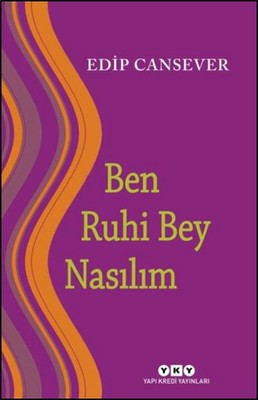 Ben Ruhi Bey Nasılım - Edip Cansever - Yapı Kredi Yayınları - Kitap - Bazarys USA Turkish Store