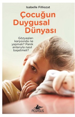 Çocuğun Duygusal Dünyası - Isabelle Filliozat - Pegasus - Kitap - Bazarys USA Turkish Store