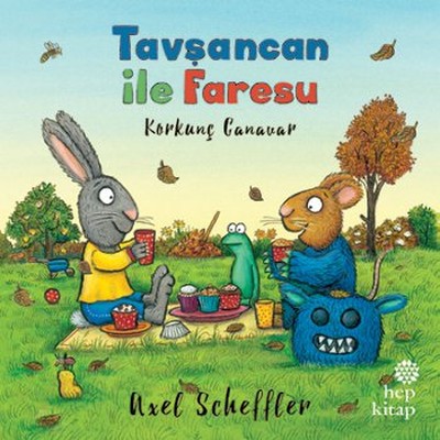 Tavşancan ile Faresu - Korkunç Canavar - Axel Scheffler - Hep Kitap - Kitap - Bazarys USA Turkish Store