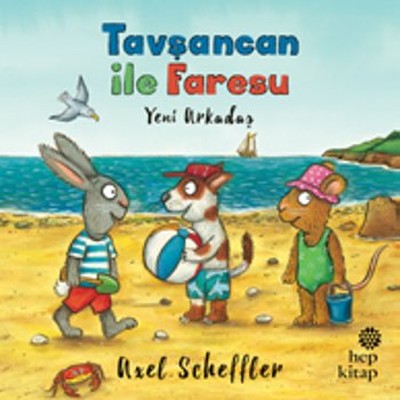 Tavşancan ile Faresu - Yeni Arkadaş - Axel Scheffler - Hep Kitap - Kitap - Bazarys USA Turkish Store