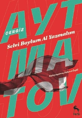 Selvi Boylum Al Yazmalım - Cengiz Aytmatov - Nora - Kitap - Bazarys USA Turkish Store