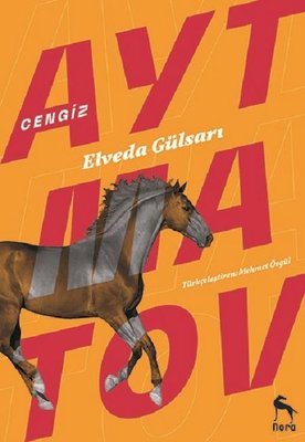 Elveda Gülsarı - Cengiz Aytmatov - Nora - Kitap - Bazarys USA Turkish Store