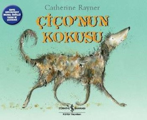 Çiço'nun Kokusu - Catherine Rayner - İş Bankası Kültür Yayınları - Kitap - Bazarys USA Turkish Store