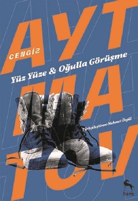 Yüz Yüze-Oğulla Görüşme-Deve Gözü-Askerin Oğlu - Cengiz Aytmatov - Nora - Kitap - Bazarys USA Turkish Store