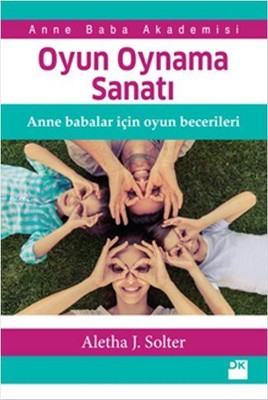 Oyun Oynama Sanatı - Aletha J. Solter - Doğan Kitap - Kitap - Bazarys USA Turkish Store